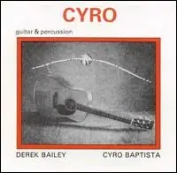 Cyro by Derek Bailey & Cyro Baptista