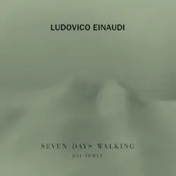 Seven Days Walking: Day 3 by Ludovico Einaudi