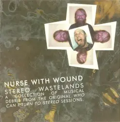 Stereo Wastelands by Nurse With Wound
