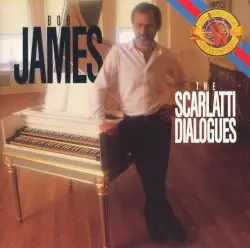 The Scarlatti Dialogues by Bob James