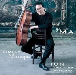 Simply Baroque by Johann Sebastian Bach, Luigi Boccherini; Yo‐Yo Ma, Amsterdam Baroque Orchestra, Ton Koopman