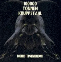 Bionic Testmensch by 100000 Tonnen Kruppstahl