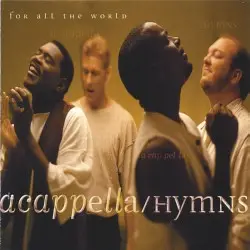 Hymns For All the World by Acappella