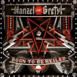 Born to Be Heiled by Hanzel und Gretyl