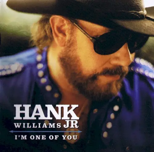 I'm One of You by Hank Williams, Jr.