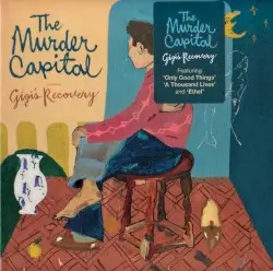 Gigi’s Recovery by The Murder Capital