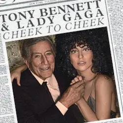 Cheek to Cheek by Tony Bennett & Lady Gaga