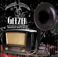 Electrically Recorded Handmade Heavy Blues by Geezer