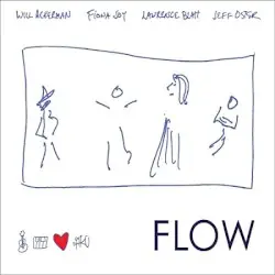FLOW by William Ackerman, Fiona Joy, Lawrence Blatt & Jeff Oster
