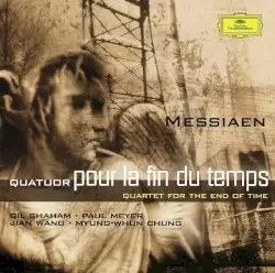 Quatuor pour la fin du Temps by Messiaen; Gil Shaham, Paul Meyer, Jian Wang, Myung-Whun Chung