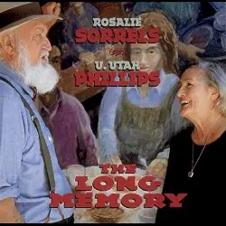 The Long Memory by Rosalie Sorrels & U. Utah Phillips