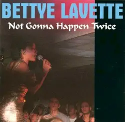 Not Gonna Happen Twice by Bettye LaVette