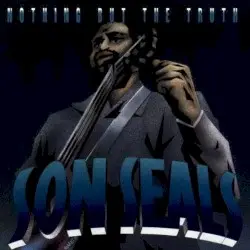 Nothing but the Truth by Son Seals
