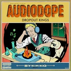 AudioDope by Dropout Kings