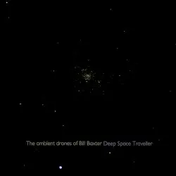 Deep Space Traveller by The Ambient Drones of Bill Baxter