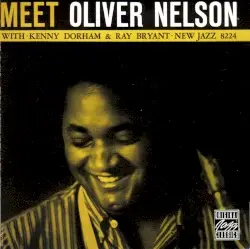 Meet Oliver Nelson by Oliver Nelson with Kenny Dorham & Ray Bryant