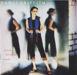 Clock Without Hands by Nanci Griffith