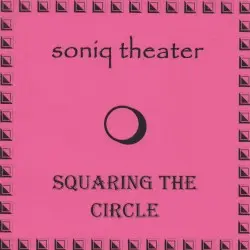 Squaring the Circle by Soniq Theater
