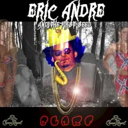 BLARF by Eric Andre & The First Seed