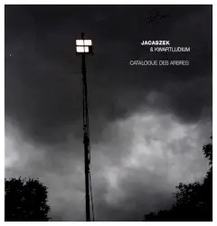 Catalogue des Arbres by Jacaszek & Kwartludium