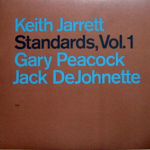 Standards, Vol. 1 by Keith Jarrett, Gary Peacock, Jack DeJohnette
