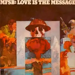 Love Is the Message by MFSB