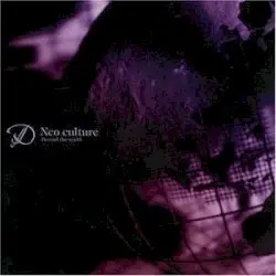 Neo culture 〜Beyond the world〜 by D