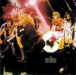Too Much Too Soon by New York Dolls