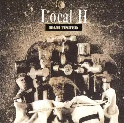 Ham Fisted by Local H