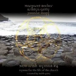 New Irish Hymns #4 by Margaret Becker, Kristyn Getty & Joanne Hogg