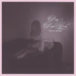 Only in Dreams by Dum Dum Girls