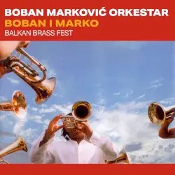 Boban i Marko by Boban Marković Orkestar