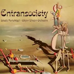 Entransociety by Lāszlō Hortobāgyi; Gāyan Uttejak Orchestra