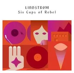 Six Cups of Rebel by Lindstrøm