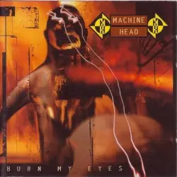 Burn My Eyes by Machine Head