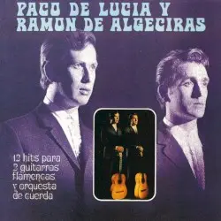 12 hits para 2 guitarras flamencas y orquesta de cuerda by Paco de Lucía y Ramón de Algeciras