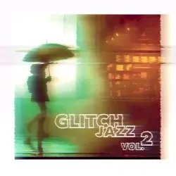 Glitch Jazz, Vol. 2 by Hibernation