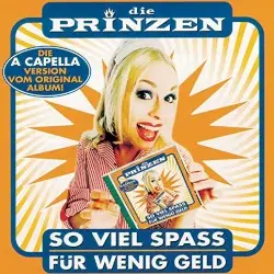So viel Spaß für wenig Geld: Die A-Capella-Version vom Original-Album! by Die Prinzen
