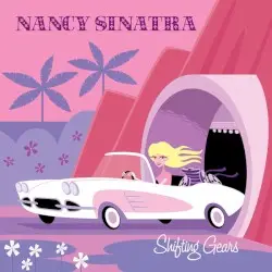 Shifting Gears by Nancy Sinatra
