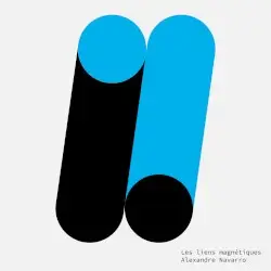 Les liens magnétiques by Alexandre Navarro