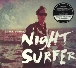 Night Surfer by Chuck Prophet