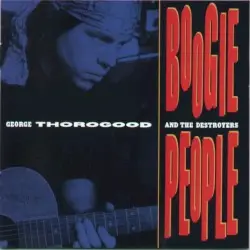 Boogie People by George Thorogood & the Destroyers