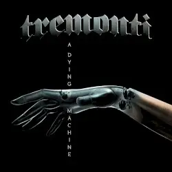 A Dying Machine by Tremonti