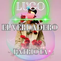 El verdadero patriota by Lugo