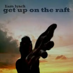 Get Up on the Raft by Liam Lynch
