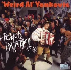 Polka Party! by “Weird Al” Yankovic
