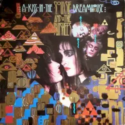 A Kiss in the Dreamhouse by Siouxsie and the Banshees