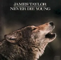 Never Die Young by James Taylor