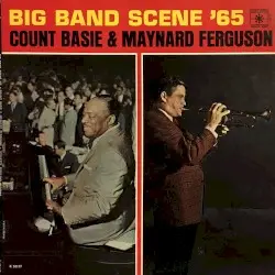 Big Band Scene '65 by Count Basie & Maynard Ferguson
