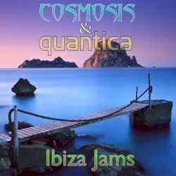 Ibiza Jams by Cosmosis & Quantica